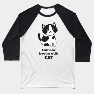 Catholic Begins with Cat — Tuxedo Cat — Catholic Christian Cat & Kitten Lover's Baseball T-Shirt